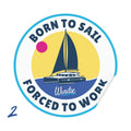 windie.pro Born to Sail Forced to Work sticker featuring a catamaran sailboat on blue water under a yellow sun.